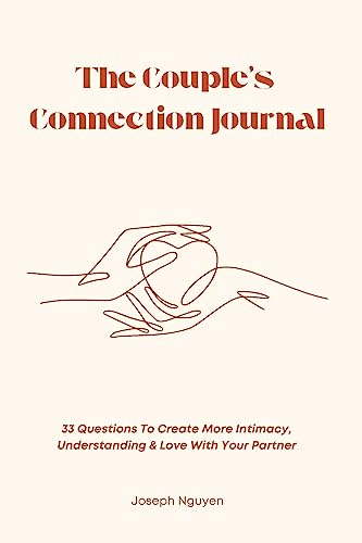 Stock image for The Couple's Connection Journal: 33 Questions To Create More Intimacy, Understanding & Love With Your Partner for sale by GreatBookPrices