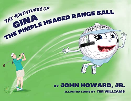 9798986418490: The Adventures of Gina The Pimple Headed Range Ball
