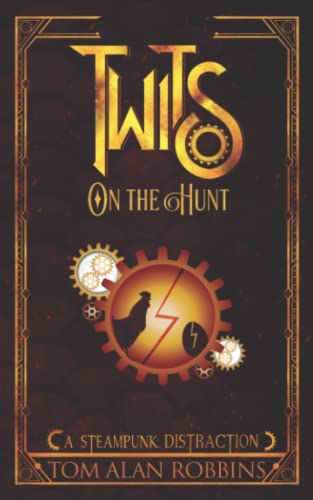 Stock image for Twits on the Hunt: A Steampunk Distraction (The Twits Chronicles) for sale by HPB-Diamond