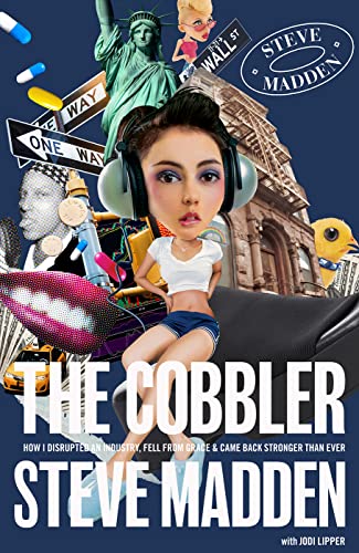Stock image for The Cobbler: How I Disrupted an Industry, Fell from Grace, and Came Back Stronger Than Ever for sale by St Vincent de Paul of Lane County