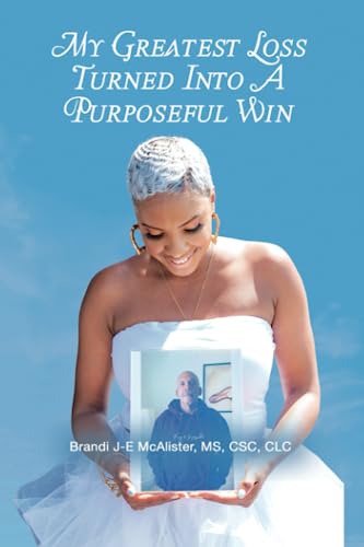 Stock image for My Greatest Loss Turned Into a Purposeful Win for sale by PBShop.store US