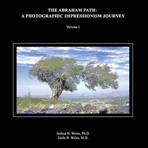 Stock image for The Abraham Path: A Photographic Impressionism Journey: Volume I for sale by Big River Books