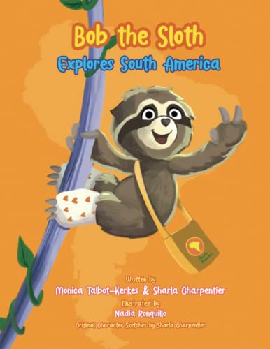 Beispielbild fr Bob the Sloth Explores South America (The Llove Llama Friends) zum Verkauf von tLighthouse Books