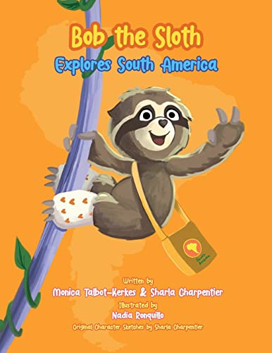 Beispielbild fr Bob the Sloth Explores South America zum Verkauf von GreatBookPrices