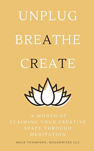 Stock image for A Month of Claiming Your Creative Space Through Meditation for sale by Big River Books