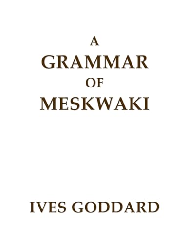 Stock image for A Grammar of Meskwaki for sale by GreatBookPrices