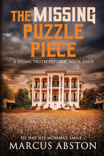 Stock image for The Missing Puzzle Piece (A Dying Truth Exposed, Book Four) for sale by GreatBookPrices