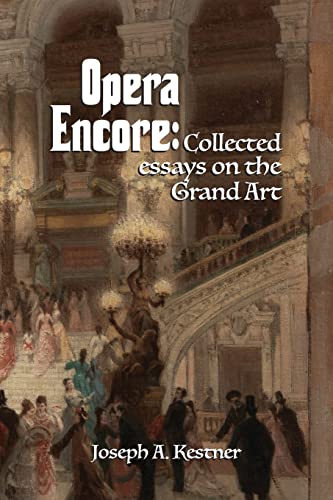 Beispielbild fr Opera Encore: Collected Essays on the Grand Art zum Verkauf von Buchpark