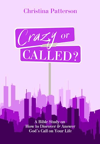 Stock image for Crazy or Called: A Bible Study on How to Discover and Answer Gods Call on Your Life for sale by Omega