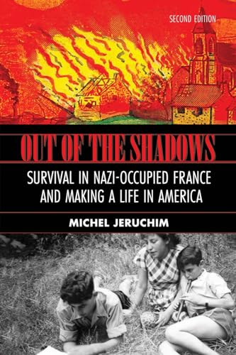 9798986618869: Out of the Shadows: Survival in Nazi Occupied France and Making a Life in America: A Memoir, Survival in Nazi-Occupied France and Making a Life in America