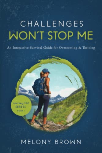 Imagen de archivo de Challenges Won't Stop Me: An Interactive Survival Guide for Overcoming & Thriving (Journey On!) a la venta por Better World Books