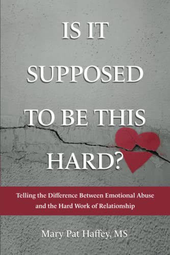 Stock image for Is It Supposed to Be This Hard? Telling the Difference Between Emotional Abuse and the Hard Work of Relationship for sale by California Books