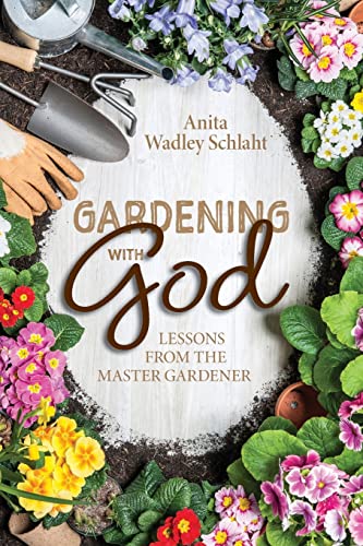 Stock image for Gardening with God : Lessons from the Master Gardener for sale by Better World Books