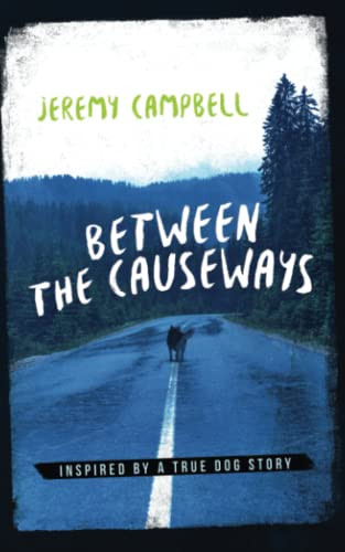 Stock image for Between the Causeways: Inspired by a true dog story for sale by GreatBookPricesUK