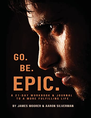 Beispielbild fr Go Be Epic: A 21-Day Workbook & Journal for a More Fulfilling Life zum Verkauf von Buchpark