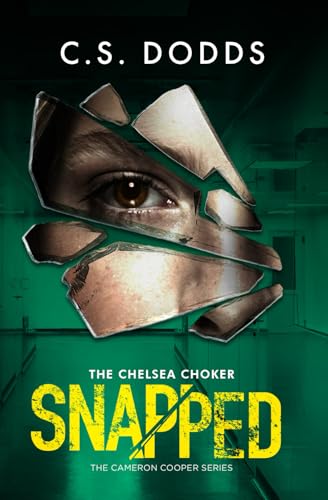 Imagen de archivo de Snapped: The Chelsea Choker (A Cameron Cooper Psychological Crime Thriller) a la venta por California Books