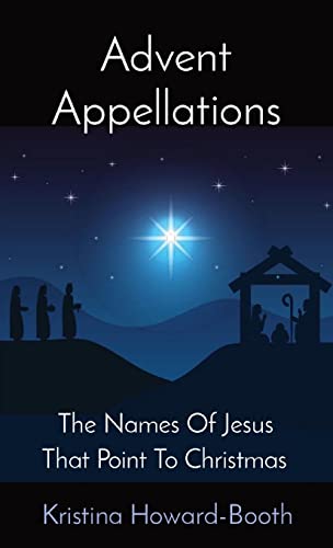 Imagen de archivo de Advent Appellations: The Names Of Jesus That Point To Christmas a la venta por GreatBookPrices