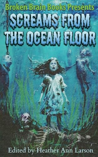Stock image for Screams From The Ocean Floor: A Horror Anthology for sale by California Books