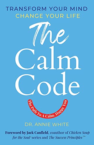 Stock image for The Calm Code: Six Weeks To A Calmer, Happier You for sale by GreatBookPrices