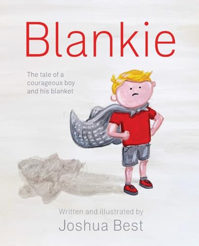 Beispielbild fr Blankie: The tale of a courageous boy and his blanket zum Verkauf von California Books