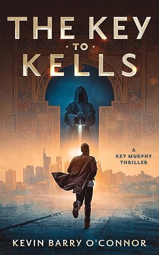 9798986713113: The Key to Kells: A Key Murphy Thriller (A Key Murphy Ancestral Memory Thriller)