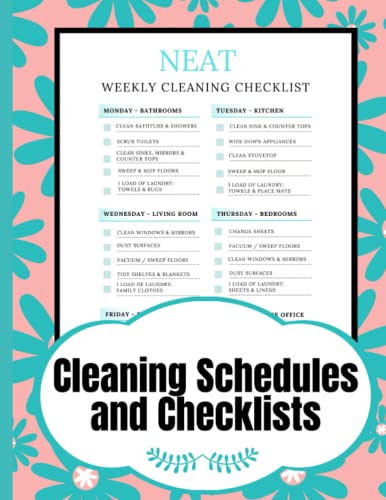 Stock image for NEAT Cleaning Schedules and Checklists: 12 Months of Daily, Weekly and Monthly Cleaning Schedules | A Perfect Checklist Planner and Household Chore . Stress and Finally Get Rid of the Mess) for sale by Brit Books