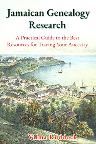 9798986739908: Jamaican Genealogy Research: A Practical Guide to the Best Resources for Tracing Your Ancestry