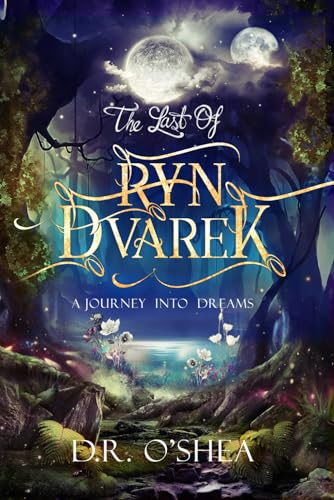 Stock image for The Last of Ryn Dvarek: A Journey Into Dreams for sale by California Books