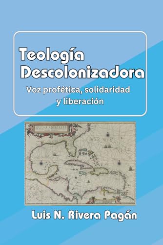 Stock image for Teologa descolonizadora: Voz proftica, solidaridad y liberacin for sale by GreatBookPrices