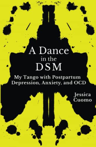 Stock image for A Dance in the DSM: My Tango with Postpartum Anxiety, Depression, and OCD for sale by PhinsPlace