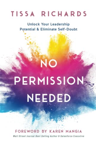 Beispielbild fr No Permission Needed: Unlock Your Leadership Potential and Eliminate Self-Doubt zum Verkauf von HPB-Ruby