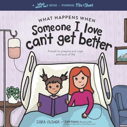 Stock image for What Happens When Someone I Love Can't Get Better: A Book to Prepare and Cope with End of Life for sale by GreatBookPrices