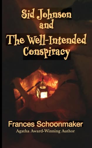 Stock image for Sid Johnson and The Well-Intended Conspiracy for sale by GreatBookPrices