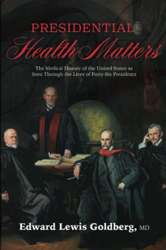 Stock image for Presidential Health Matters: The Medical History of the United States as Seen Through the Lives of the Presidents for sale by Wonder Book