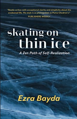 Stock image for Skating on Thin Ice - A Zen Path of Self-Realization: A Zen Path of Self-Realization for sale by GreatBookPrices