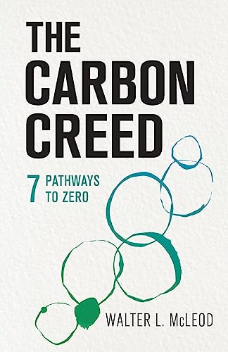 9798986844800: The Carbon Creed: 7 Pathways to Zero