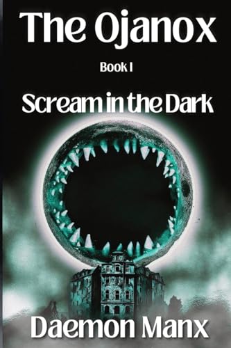 Beispielbild fr The Ojanox I: Scream in the Dark zum Verkauf von California Books