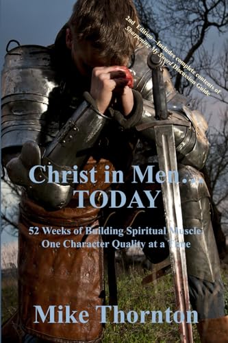 9798986846613: Christ in Men...Today: 52 Weeks of Building Spiritual Muscle, One Character Quality at a Time