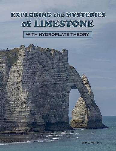 Imagen de archivo de Exploring the Mysteries of Limestone with Hydroplate Theory a la venta por California Books
