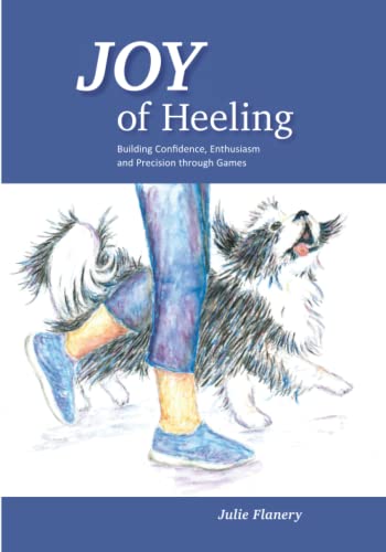 Stock image for Joy of Heeling: Building Confidence, Enthusiasm and Precision through Games for sale by GreatBookPrices