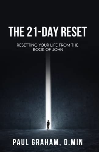Beispielbild fr The 21-Day Reset: Resetting Your Life from the Book of John zum Verkauf von Idaho Youth Ranch Books