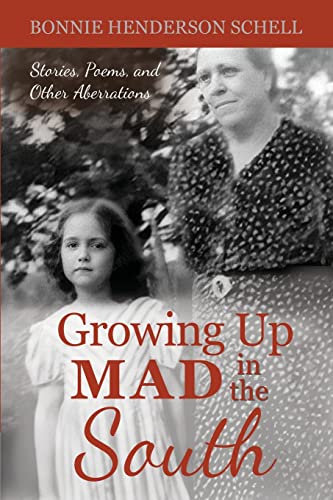 Stock image for Growing Up Mad in the South: Stories, Poems, and Other Aberrations for sale by GreatBookPrices