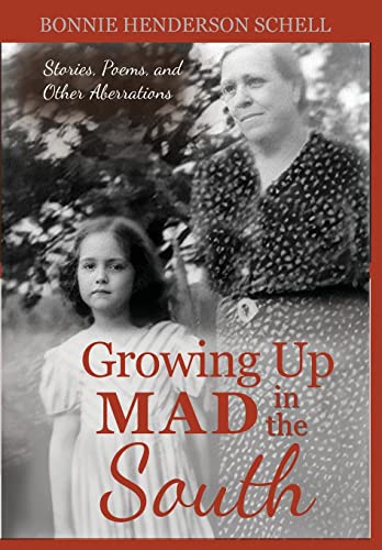 Stock image for Growing Up Mad in the South: Stories, Poems, and Other Aberrations for sale by GreatBookPrices
