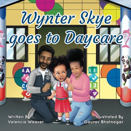 Stock image for Wynter Skye Goes To Daycare (Wynter Skye Adventures) for sale by Ria Christie Collections
