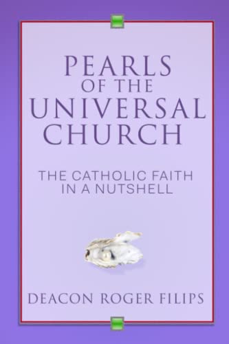 Stock image for Pearls of the Universal Church: The Catholic Faith in a Nutshell for sale by GreatBookPrices