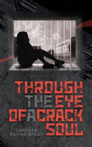 Stock image for Through the Eye of a Crack Soul for sale by GreatBookPrices