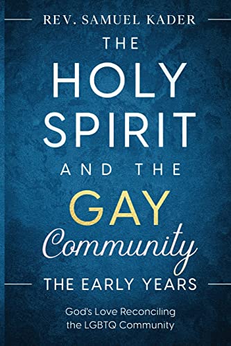 Beispielbild fr The Holy Spirit and the Gay Community The Early Years zum Verkauf von GreatBookPrices