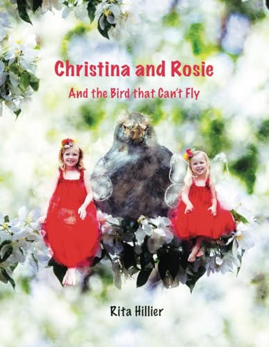 Beispielbild fr Christina and Rosie: And the Bird that Can't Fly zum Verkauf von GreatBookPrices