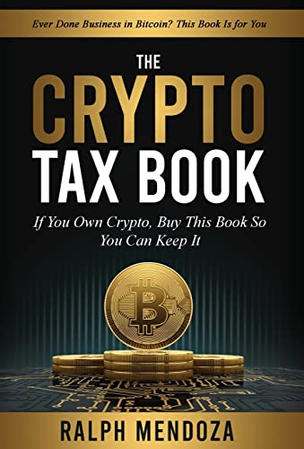 Beispielbild fr The Crypto Tax Book: If You Own Crypto, Buy This Book So You Can Keep It. zum Verkauf von GreatBookPrices