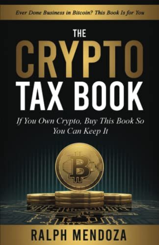 Beispielbild fr The Crypto Tax Book: If You Own Crypto, Buy This Book So You Can Keep It zum Verkauf von GreatBookPrices